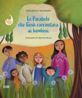 Le parabole che Gesù raccontava ai bambini di Adalberto Mainardi edito da EDB