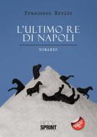 L' ultimo re di Napoli di Francesco Errico edito da Booksprint