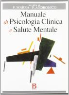 Manuale di psicologia clinica e salute mentale. Applicazioni e linee guida per l'Università, l'esame di Stato e la deontologia professionale edito da Borla