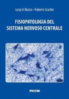 Fisiopatologia del sistema nervoso centrale di Luigi Di Nuzzo, Roberto Gradini edito da Piccin-Nuova Libraria