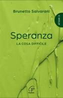 Speranza. La cosa difficile di Brunetto Salvarani edito da Paoline Editoriale Libri