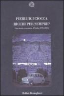 Ricchi per sempre? Una storia economica d'Italia (1796-2005) di Pierluigi Ciocca edito da Bollati Boringhieri