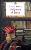 Del piacere di leggere. Ediz. ampliata di Marcel Proust edito da Passigli