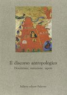 Il discorso antropologico. Descrizione, narrazione, sapere edito da Sellerio Editore Palermo