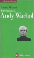 Introduzione a Andy Warhol di Andrea Mecacci edito da Laterza