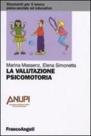 La valutazione psicomotoria di Marina Massenz, Elena Simonetta edito da Franco Angeli