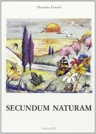 Secundum naturam di Massimo Ermini edito da Edizioni ETS