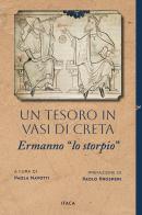 Un tesoro in vasi di creta. Ermanno «lo storpio» edito da Itaca (Castel Bolognese)