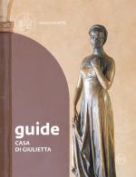 Casa di Giulietta. Guide edito da Franco Cosimo Panini