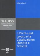Il diritto del lavoro e la Costituzione: identità e criticità di Roberto Pessi edito da Cacucci