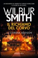 Il richiamo del corvo di Wilbur Smith, Corban Addison edito da HarperCollins Italia