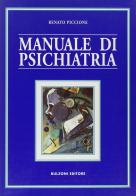 Manuale di psichiatria. Teroria e preatica della salute mentale nel servizio pubblico di Renato Piccione edito da Bulzoni