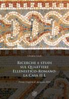 Ricerche e studi sul Quartiere ellenistico-romano: la casa II L di Claudia Gueli edito da All'Insegna del Giglio