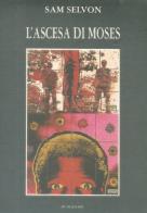 L' ascesa di Moses di Sam Selvon edito da Pungitopo