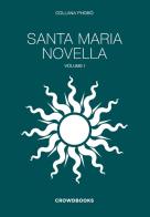 Santa Maria Novella. Ediz. italiana e inglese vol.1 edito da Crowdbooks
