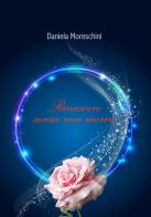 Rinascere senza mai morire di Daniela Moreschini edito da Il Faro (Roma)