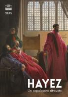 Hayez. Un capolavoro ritrovato edito da METS Percorsi D'Arte
