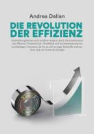 Die revolution der effizienz di Andrea Dallan edito da Dallan