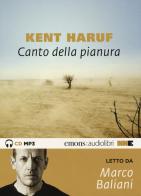 Canto della pianura letto da Baliani Marco. Audiolibro. CD Audio formato MP3. Audiolibro. CD Audio formato MP3. Ediz. integrale di Kent Haruf edito da NN Editore