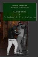 Minorenni e criminalità a Salerno di Michele Piastrella, Teresa Senatore edito da L'Argolibro