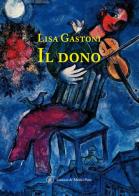 Il dono. Ediz. integrale di Lisa Gastoni edito da Lorenzo de Medici Press