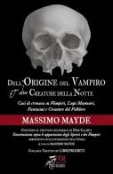 Dell'origine del vampiro e altre creature della notte. Nuova ediz. di Massimo Mayde edito da Autopubblicato