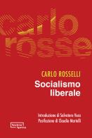 Socialismo liberale di Carlo Rosselli edito da Edizioni Società Aperta