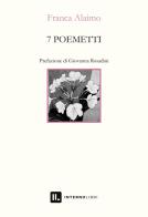 7 poemetti di Franca Alaimo edito da Interno Libri Edizioni