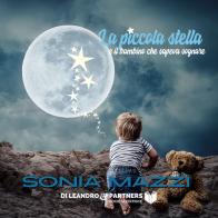 La piccola stella e il bambino che sapeva sognare. Ediz. speciale di Sonia Mazzi edito da Di Leandro & Partners Società Editrice