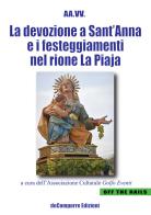 La devozione a Sant'Anna e i festeggiamenti nel rione La Piaja edito da de-Comporre