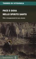 Pace e gioia nello Spirito Santo. Vita e insegnamenti di uno staretz di Taddeo Di Vitovnica edito da Monasterium