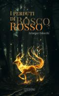 I perduti di Bosco Rosso di Arianna Cislacchi edito da 256 Edizioni