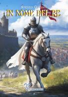 In nome del re di Amedeo Giuliani edito da Riccardo Edizioni
