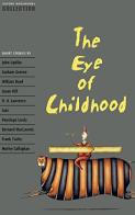 The eye of childhood. Oxford bookworms collection. Level 7. Per le Scuole superiori edito da Oxford University Press