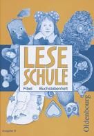 Leseschule Fibel. Ausgabe D für alle Bundesländer. Per la Scuola elementare edito da Oldenbourg