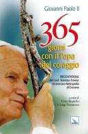 365 giorni con il papa del coraggio di Giovanni Paolo II edito da Editrice Elledici