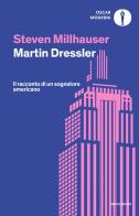 Martin Dressler di Steven Millhauser edito da Mondadori