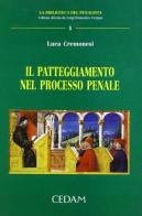 Il patteggiamento nel processo penale di Luca Cremonesi edito da CEDAM