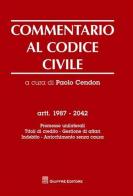 Commentario al codice civile. Artt. 1987-2042: Promesse unilaterali. Titoli di credito. Gestione di affari. Indebito. Arricchimento senza causa edito da Giuffrè