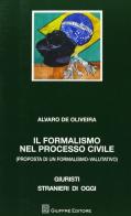 Il formalismo nel processo civile (Proposta di un formalismo-valutativo) di Alvaro De Oliveira edito da Giuffrè