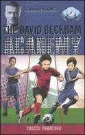 Calcio francese. The David Beckham Academy vol.2 di Jason Loborik edito da Rizzoli