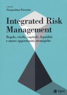 Integrated risk management. Regole, rischi, capitale, liquidità e nuove opportunità strategiche edito da EGEA
