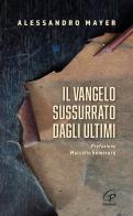 Il Vangelo sussurrato dagli ultimi di Alessandro Mayer edito da Paoline Editoriale Libri