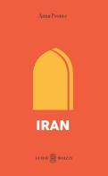 Iran. Con Carta geografica ripiegata di Anna Prouse edito da Guidemoizzi