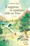 Il soggiorno in campagna dello Zio Titus di Johanna Spyri edito da Minerva Edizioni (Bologna)