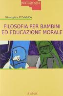 Filosofia per bambini ed educazione morale di Giuseppina D'Addelfio edito da La Scuola SEI