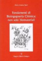 Fondamenti di bioingegneria chimica. Non solo biomateriali di Maria C. Tanzi edito da Pitagora