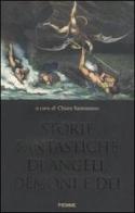 Storie fantastiche di angeli, demoni e dèi edito da Piemme