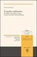 Il giudice utilitarista. Flessibilità e tutela delle aspettative nel pensiero giuridico di Jeremy Bentham di Francesco Ferraro edito da Edizioni ETS