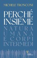 Perché insieme. Natura umana e corpi intermedi di Michele Tronconi edito da Guerini e Associati